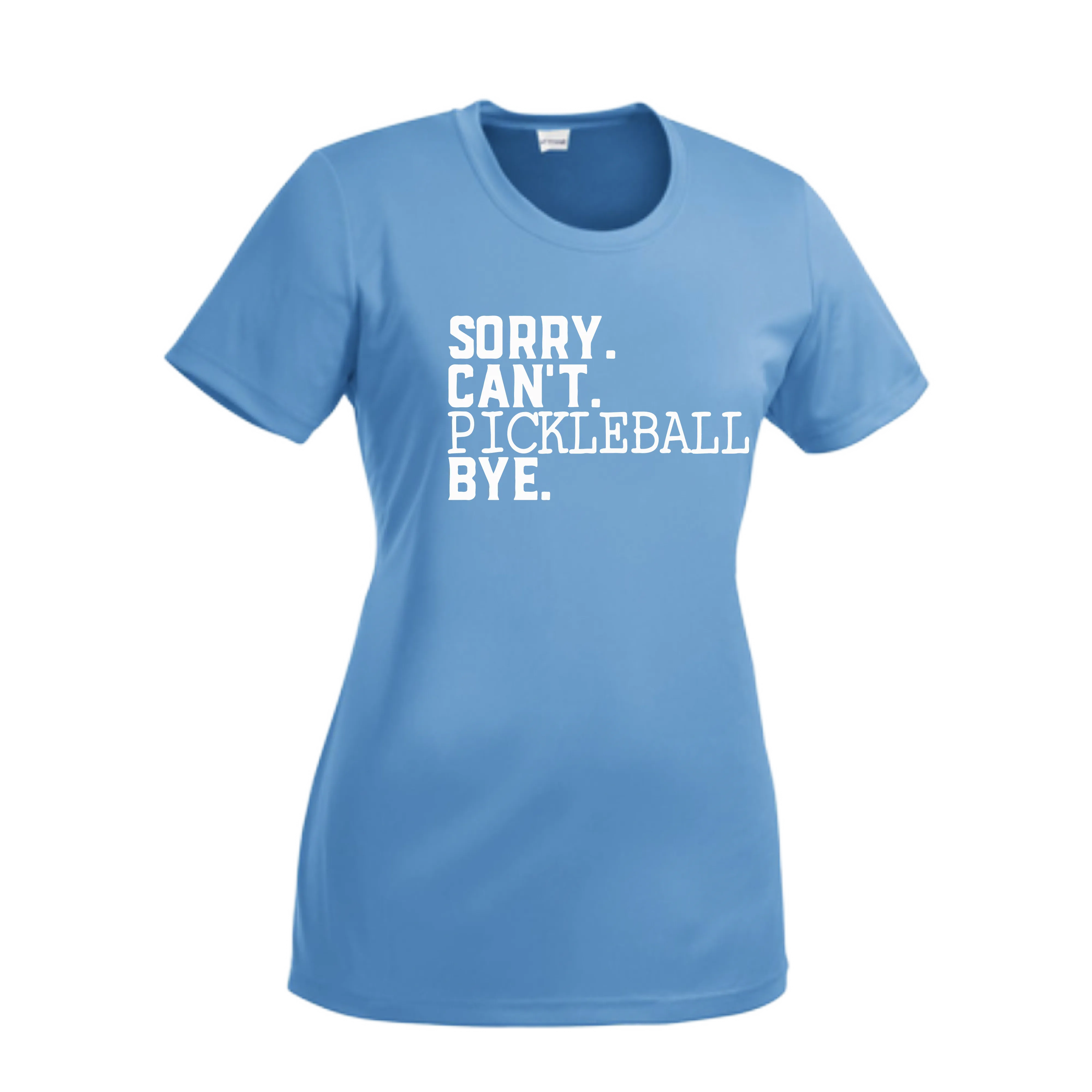 Sorry Can't Pickleball Bye | Women’s Short Sleeve Crewneck Pickleball Shirts | 100% Polyester
