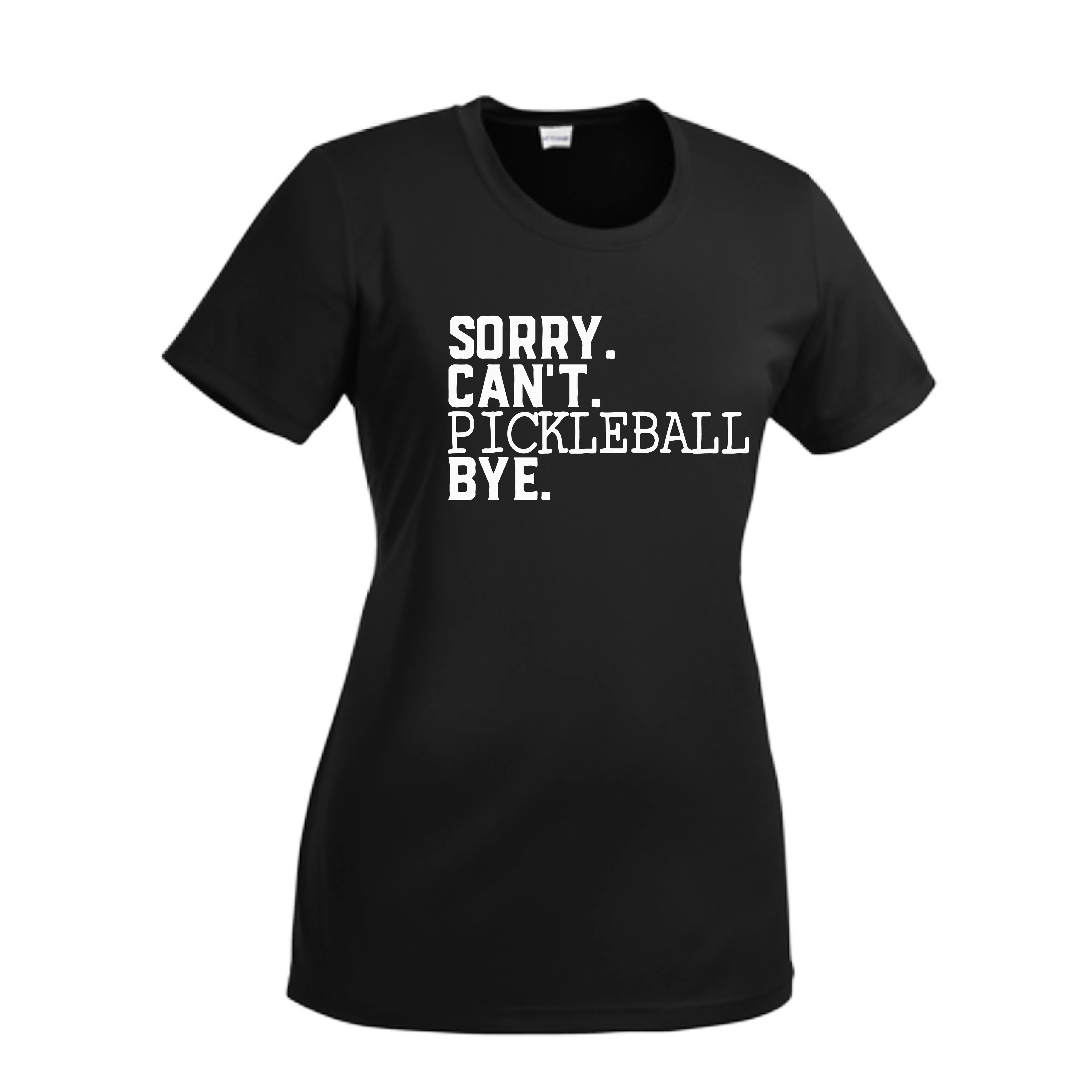 Sorry Can't Pickleball Bye | Women’s Short Sleeve Crewneck Pickleball Shirts | 100% Polyester